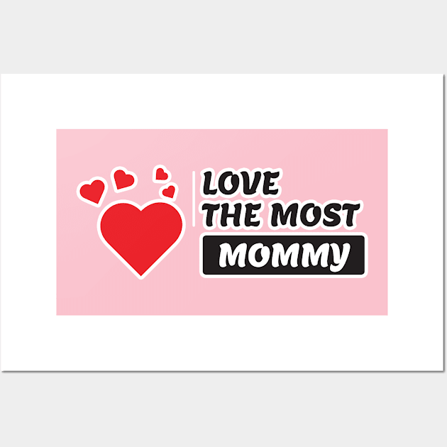 love the most mommy Wall Art by Giraroad